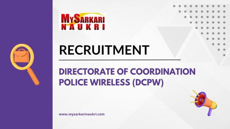 Directorate Of Coordination Police Wireless (DCPW) Recruitment